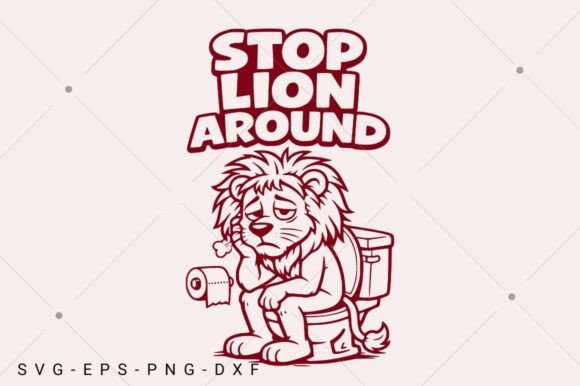 Download Funny Lion SVG, Stop Lion Around SVG - Lion svg Collection